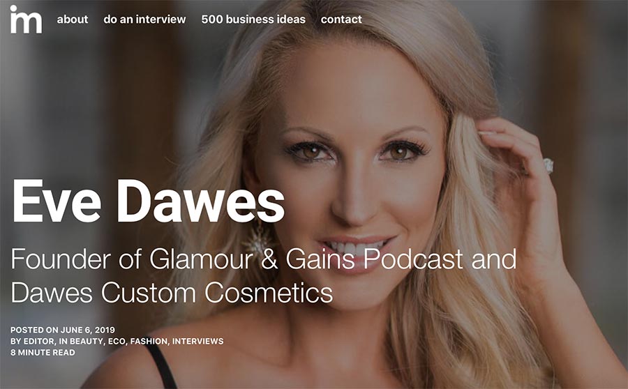 Eve Dawes Entrepreneur Inteview with Idea Mensch. How to Start a Cosmetics Company.
